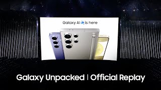 Samsung Galaxy Unpacked January 2024 Official Replay [upl. by Anilorak]