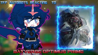 Transformers Prime Team Autobot Reacting To BAYVERSE OPTIMUS PRIME [upl. by Wendin]