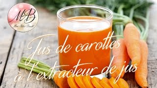 Jus de carottes à lextracteur de jus  Mon Atelier Beauté [upl. by Orihakat768]