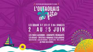 FESTIVAL LOUTAOUAIS EN FÊTE 2018 [upl. by Aziaf753]