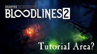 Bloodlines 2 Analysis of a potential Tutorial Area Theory Time [upl. by Cecilio299]