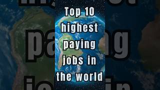 Top 10 highest paying jobs in the world top10 bollywood top10top [upl. by Terej]