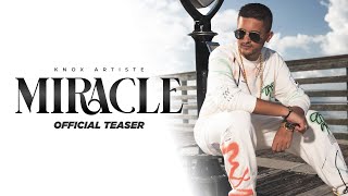 Miracle  Knox Artiste  Official Teaser [upl. by Lebazi]