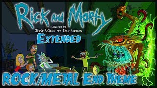 Rick amp Morty ROCKMETAL End Theme Song EXTENDED  Season 03 Episode 08 [upl. by Nor]