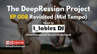 DeepHouse  The DeepRession Project  Ep 008 Revisited MidTempo  Mixed by ttablez DJ [upl. by Doro]