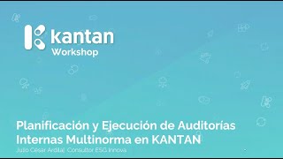 Workshop Planificación y Ejecución de Auditorías Internas Multinorma en KANTAN [upl. by Bartley]