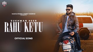 Rahu Ketu  Sukhman Heer  Dammu  Kaafla Studio  Latest punjabi Song 2024  New punjabi Song [upl. by Lekcar19]