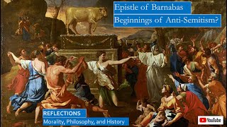 Epistle of Barnabas Beginnings of AntiSemitism [upl. by Nnyl]