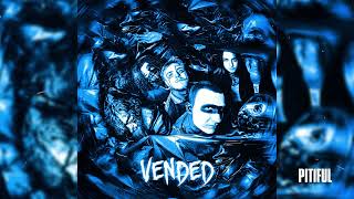 Vended  Pitiful Official Audio [upl. by Ynnep]