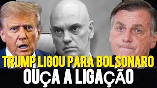 TRUMP ACABOU DE DIZER QUE VAI PRENDER XANDÃO 🚨 DONALD TRUMP LIGOU PARA BOLSONARO OUÇA A LIGAÇÃO [upl. by Lexie401]