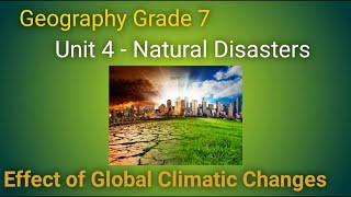 Effect of Global Climatic Changes l Geography Grade 7 I Natural Disasters Grade7 Geography [upl. by Anat]