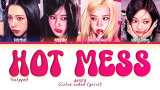 SNIPPET AESPA Hot Mess lyrics Color coded lyrics [upl. by Secundas116]