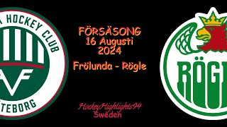 TRÄNINGSMATCH 2024  FRÖLUNDA VS RÖGLE 16 AUGUSTI 2024 [upl. by Eadrahc296]