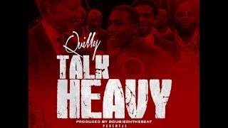 Quilly  Talk Heavy [upl. by Chellman]