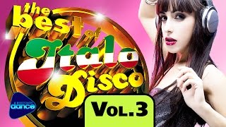 The Best Of Italo Disco vol3  Ultimate Disco Party Various Artists [upl. by Bedad]