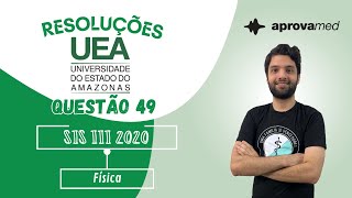 UEA SIS III 2020  Física  Questão 49 [upl. by Canale]