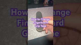 How To Change Fingerboard GripTape fingerboard fingerboarding [upl. by Edmondo]