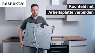 Tutorial Kochfeld mit Arbeitsplatte verbinden [upl. by Garek]