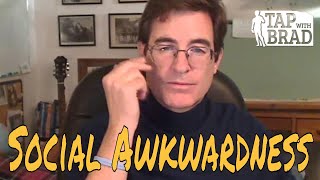 Social Awkwardness  Tapping with Brad Yates [upl. by Nosyla787]