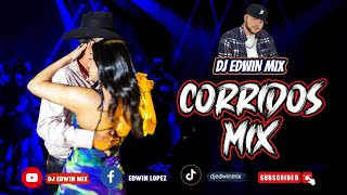 CORRIDOS MIX 2023 DJ EDWIN MIX [upl. by Annahahs]