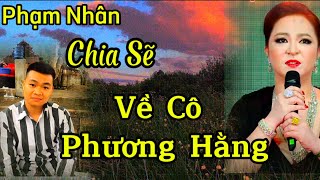 Nóng Phạm Nhân chia sẽ về cô Phương Hằng [upl. by O'Kelly835]