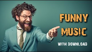 Funny Background Music  Funny Music Instrumental For Videos [upl. by Nine]