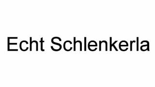 How To Pronounce Echt Schlenkerla [upl. by Yznyl]