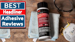 5 Best Headliner Adhesive of 2024 Reviews amp Buying Guide [upl. by Neetsirhc]