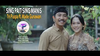 Tri Puspa feat Made Gunawan  Sing Pait Sing Manis Official Video Klip Musik [upl. by Naitsabas]