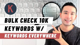 How to Use Keywords Everywheres Bulk Keywords Data Feature To Analyze 10K Keywords [upl. by Markson]