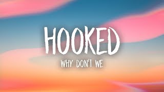 Why Dont We  Hooked Lyrics [upl. by Aida]