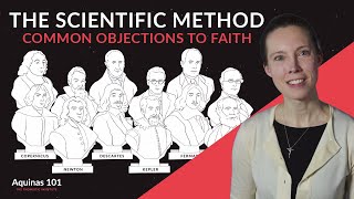 The Scientific Method Common Objections to Faith Aquinas 101 [upl. by Nwadahs]