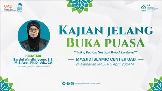 KAJIAN JELANG BERBUKA  Sartini Wardiwiyono MSAcc PhD Ak CA  RDK UAD 1445H kajianislam [upl. by Ylrae]