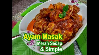 Ayam Masak Merah Sedap amp Simple [upl. by Ydnagrub205]