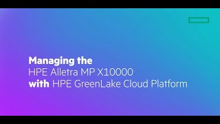 Managing the HPE Alletra MP X10000 with HPE GreenLake Cloud Platform [upl. by Flossie512]