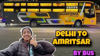 Delhi to Amritsar in bus ♥️  travel vlog  delhitoamritsar amritsar travelvlog [upl. by Refotsirhc]