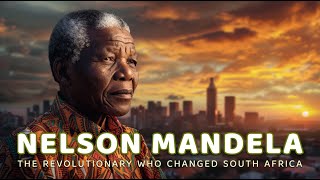 Nelson Mandela The Revolutionary Who Changed South Africa [upl. by Leveridge388]