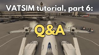 VATSIM tutorial  Part 6 QampA [upl. by Anehs]