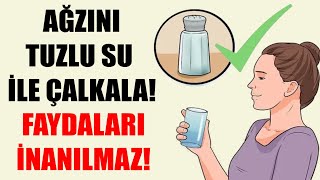 AĞZINI TUZLU SU İLE ÇALKALA FAYDALARI İNANILMAZ [upl. by Naida]