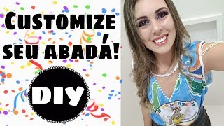 DIY  CUSTOMIZAÇÃO DE ABADÁ  2020 [upl. by Reffotsirk]