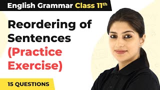 Reordering of Sentences Practice Exercise  Class 11 English Grammar 15 Questions [upl. by Alodie994]