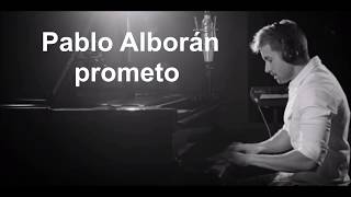 Pablo Alborán  Prometo Letra [upl. by Basset318]