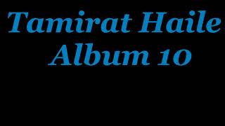 Tamirat Haile Album10 [upl. by Ybrad89]