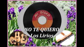 NO TE QUIERO Los Lirios [upl. by Gilud]