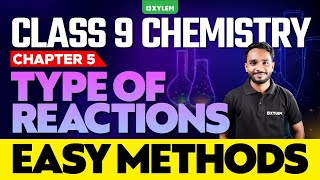 Class 9 Chemistry  Chapter 5  Type of Reactions  Easy Methords  Xylem Class 9 [upl. by Dearden966]