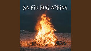 Sa Fiu Rug Aprins [upl. by Woodrow]