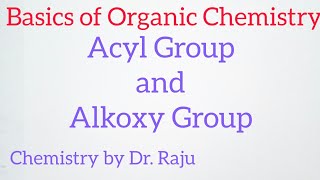 Acyl Group and Alkoxy Group Basics of Organic Chemistry [upl. by Megdal2]