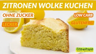 Zitronen Wolke Kuchen ohne Zucker  einfach lecker I Low Carb Zitronenkuchen Rezept [upl. by Odetta723]