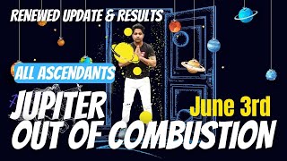 Jupiter out of combustion in transit June 3rd  RENEWED UPDATE  For all Ascendants NipoonJoshi [upl. by Notslah]