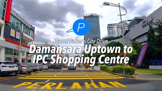 Driving from Damansara Uptown to IPC Shopping Centre [upl. by Nerb]